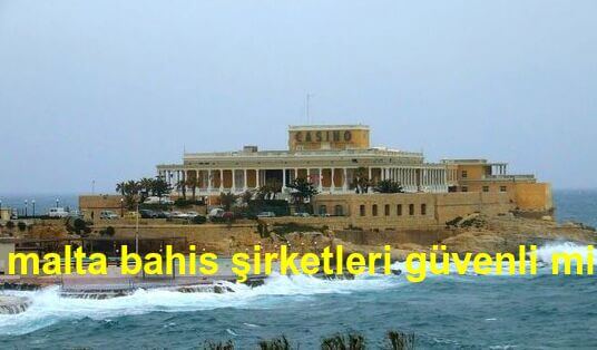 malta bahis şirketleri güvenli mi